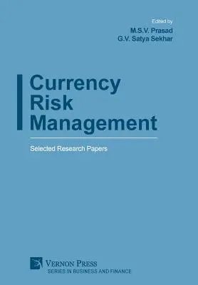 Gestión del riesgo monetario: Selected Research Papers - Currency Risk Management: Selected Research Papers