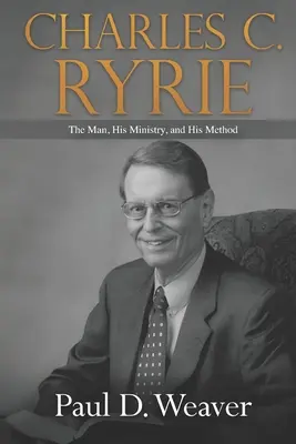 Charles C. Ryrie: El hombre, su ministerio y su método - Charles C. Ryrie: The Man, His Ministry, and His Method