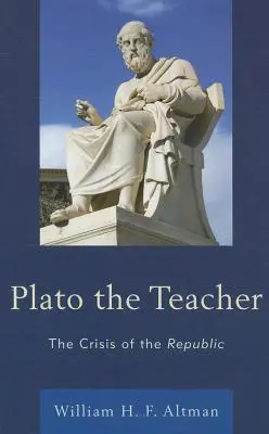 Platón, el maestro: La crisis de la República - Plato the Teacher: The Crisis of the Republic