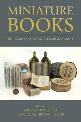 Minilibros: Formato y función de los minúsculos textos religiosos - Miniature Books: The Format and Function of Tiny Religious Texts