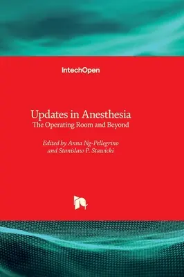 Actualizaciones en anestesia - El quirófano y más allá - Updates in Anesthesia - The Operating Room and Beyond