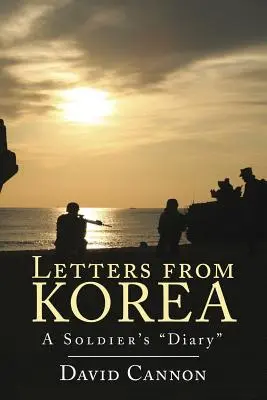 Cartas desde Corea: Diario de un soldado - Letters from Korea: A Soldier's Diary