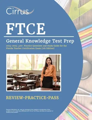 FTCE Conocimiento General Test Prep 2024-2025: 470+ Preguntas de Práctica y Libro Guía de Estudio para el Examen de Certificación de Maestros de Florida [7ma Edición]. - FTCE General Knowledge Test Prep 2024-2025: 470+ Practice Questions and Study Guide Book for the Florida Teacher Certification Exam [7th Edition]