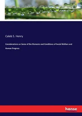 Consideraciones sobre algunos elementos y condiciones del bienestar social y el progreso humano - Considerations on Some of the Elements and Conditions of Social Welfare and Human Progress