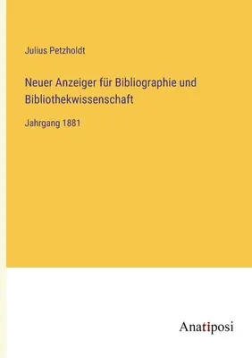 Nueva revista de bibliografía y biblioteconomía: Año 1881 - Neuer Anzeiger fr Bibliographie und Bibliothekwissenschaft: Jahrgang 1881