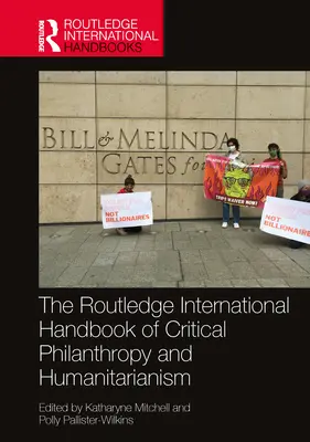 Routledge International Handbook of Critical Philanthropy and Humanitarianism (Manual internacional Routledge de filantropía crítica y humanitarismo) - The Routledge International Handbook of Critical Philanthropy and Humanitarianism