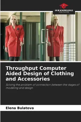 Diseño de ropa y accesorios asistido por ordenador de alto rendimiento - Throughput Computer Aided Design of Clothing and Accessories