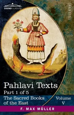 Textos pahlavi, Parte I: Los Bundahis, Bahman Yast y Shayast La-Shayast - Pahlavi Texts, Part I: The Bundahis, Bahman Yast, and Shayast La-Shayast