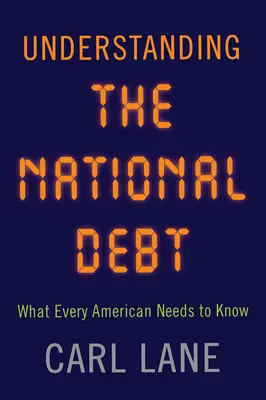 La deuda pública: lo que todo estadounidense debe saber - Understanding the National Debt: What Every American Needs to Know