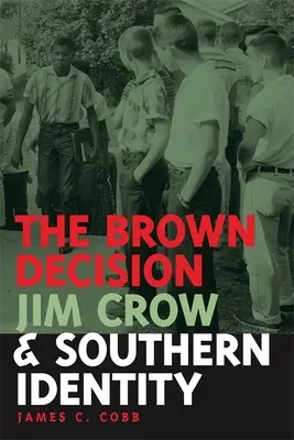 La decisión de Brown, Jim Crow y la identidad sureña - Brown Decision, Jim Crow, and Southern Identity