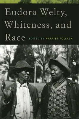 Eudora Welty, la blancura y la raza - Eudora Welty, Whiteness, and Race