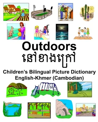 Inglés-khmer (camboyano) Outdoors/នៅខាងនរៅ Children's Bilingual Picture Dictionary - English-Khmer (Cambodian) Outdoors/នៅខាងនរៅ Children's Bilingual Picture Dictionary