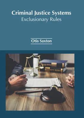 Sistemas de justicia penal: Reglas de exclusión - Criminal Justice Systems: Exclusionary Rules