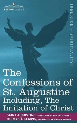 Las Confesiones de San Agustín, incluida la Imitación de Cristo - The Confessions of St. Augustine, Including the Imitation of Christ