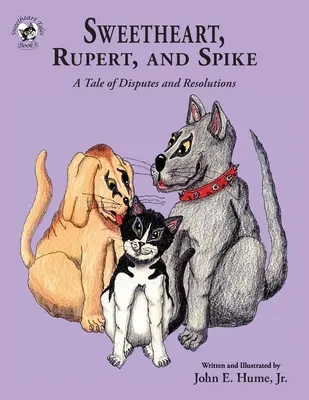 Cariño, Rupert y Spike: Una historia de disputas y soluciones - Sweetheart, Rupert, and Spike: A Tale of Disputes and Resolutions
