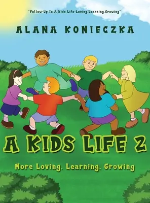 A Kids Life 2: Más amor, aprendizaje y crecimiento - A Kids Life 2: More Loving, Learning, Growing