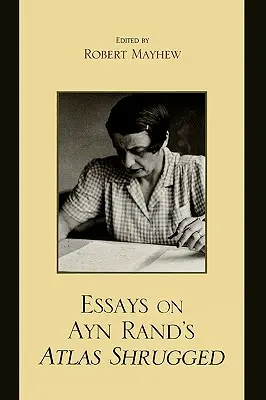 Ensayos sobre Atlas Shrugged de Ayn Rand - Essays on Ayn Rand's Atlas Shrugged