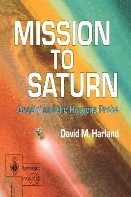 Misión a Saturno: Cassini y la sonda Huygens - Mission to Saturn: Cassini and the Huygens Probe