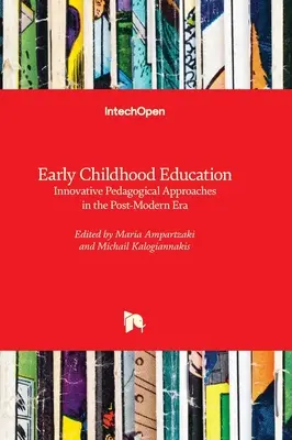 Educación infantil - Enfoques pedagógicos innovadores en la era posmoderna - Early Childhood Education - Innovative Pedagogical Approaches in the Post-modern Era