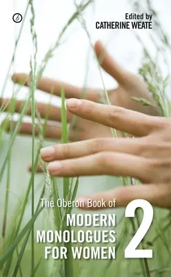 The Oberon Book of Modern Monologues for Women: Volumen Dos - The Oberon Book of Modern Monologues for Women: Volume Two