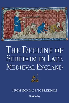 El declive de la servidumbre en la Inglaterra medieval tardía: De la esclavitud a la libertad - The Decline of Serfdom in Late Medieval England: From Bondage to Freedom