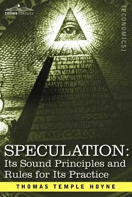 Especulación: Principios y reglas para su práctica - Speculation: Its Sound Principles and Rules for Its Practice