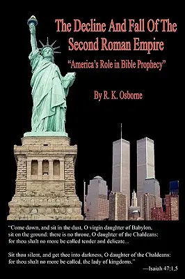 La Decadencia y Caída del Segundo Imperio Romano - El Papel de América en la Profecía Bíblica - The Decline and Fall of the Second Roman Empire - America's Role in Bible Prophecy