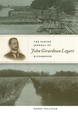 The Darien Journal of John Girardeau Legare, Ricegrower (El diario de Darién de John Girardeau Legare, cultivador de arroz) - The Darien Journal of John Girardeau Legare, Ricegrower