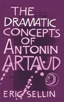 Los conceptos dramáticos de Antonin Artaud - The Dramatic Concepts of Antonin Artaud