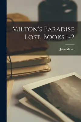 El paraíso perdido de Milton, libros 1-2 - Milton's Paradise Lost, Books 1-2