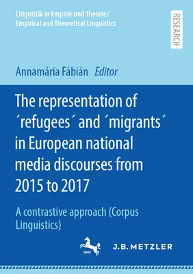 La representación de refugiados y migrantes en los discursos mediáticos nacionales europeos de 2015 a 2017: Un enfoque contrastivo - The Representation of Refugees and Migrants in European National Media Discourses from 2015 to 2017: A Contrastive Approach