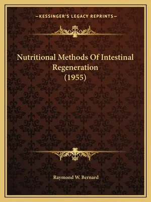 Métodos nutricionales de regeneración intestinal (1955) - Nutritional Methods Of Intestinal Regeneration (1955)