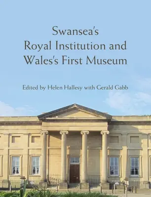 La Royal Institution de Swansea y el primer museo de Gales - Swansea's Royal Institution and Wales's First Museum