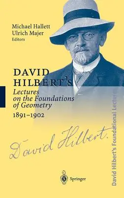 Conferencias de David Hilbert sobre los fundamentos de la geometría 1891-1902 - David Hilbert's Lectures on the Foundations of Geometry 1891-1902