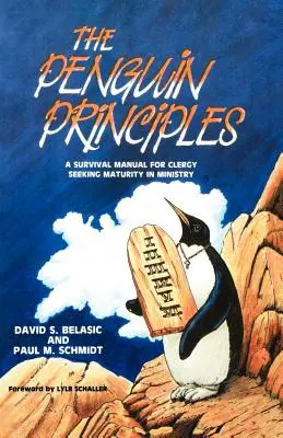 Los principios de Penguin: Manual de supervivencia para clérigos que buscan la madurez en el ministerio - The Penguin Principles: A Survival Manual For Clergy Seeking Maturity In Ministry