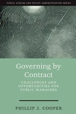 Gobernar por contrato: retos y oportunidades para los gestores públicos - Governing by Contract: Challenges and Opportunities for Public Managers