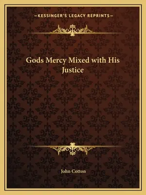 La misericordia de Dios mezclada con su justicia - Gods Mercy Mixed with His Justice