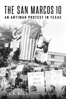 Los 10 de San Marcos: Una protesta contra la guerra en Texas - The San Marcos 10: An Antiwar Protest in Texas