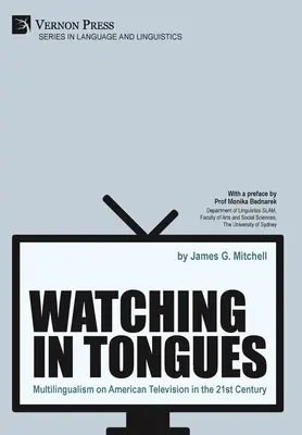 Watching in Tongues: Multilingüismo en la televisión estadounidense del siglo XXI - Watching in Tongues: Multilingualism on American Television in the 21st Century
