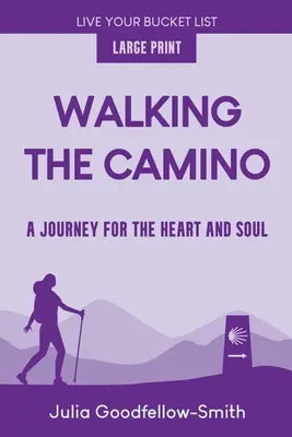 Caminando por el Camino: Un viaje para el corazón y el alma (Letra grande) - Walking the Camino: A Journey for the Heart and Soul (Large Print)