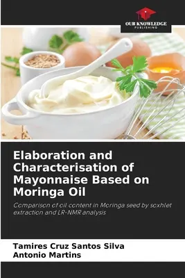 Elaboración y Caracterización de Mayonesa a Base de Aceite de Moringa - Elaboration and Characterisation of Mayonnaise Based on Moringa Oil