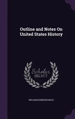 Esquema y notas sobre la historia de Estados Unidos - Outline and Notes On United States History