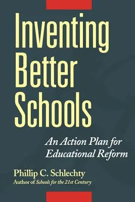 Inventar mejores escuelas: Un plan de acción para la reforma educativa - Inventing Better Schools: An Action Plan for Educational Reform