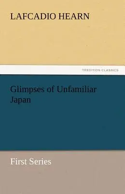 Vislumbres de un Japón desconocido - Glimpses of Unfamiliar Japan