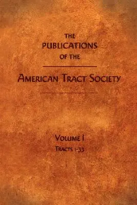 Publicaciones de la American Tract Society: Volumen I - The Publications of the American Tract Society: Volume I