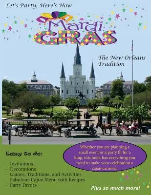 Let's Party, Here's How: Mardi Gras: la tradición de Nueva Orleans - Let's Party, Here's How: Mardi Gras-The New Orlean's Tradition