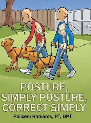 Postura, Simplemente Postura, Corregir Simplemente - Posture, Simply Posture, Correct Simply