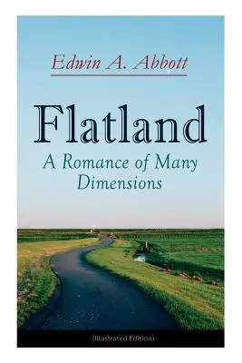 Flatland: Un romance de muchas dimensiones (Edición Ilustrada) - Flatland: A Romance of Many Dimensions (Illustrated Edition)