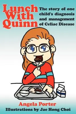 Almuerzo con Quinn: La historia del diagnóstico y tratamiento de la celiaquía de un niño - Lunch With Quinn: The story of one child's diagnosis and management of Celiac Disease