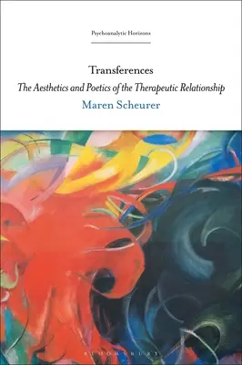 Transferencias: Estética y poética de la relación terapéutica - Transferences: The Aesthetics and Poetics of the Therapeutic Relationship